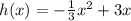h(x) =-\frac{1}{3}x^2+3x