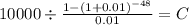 10000 \div \frac{1-(1+0.01)^{-48} }{0.01} = C\\