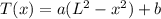 T(x) = a(L^2-x^2)+b