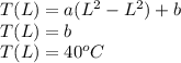 T(L) = a(L^2-L^2)+b\\T(L)=b\\T(L)=40^oC