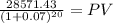 \frac{28571.43}{(1 + 0.07)^{20} } = PV