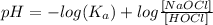 pH=-log(K_a)+log\frac{[NaOCl]}{[HOCl]}