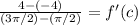 \frac{4-(-4)}{(3\pi/2)-(\pi/2)}=f'(c)