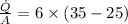 \frac{\dot Q}{A} =6\times (35-25)