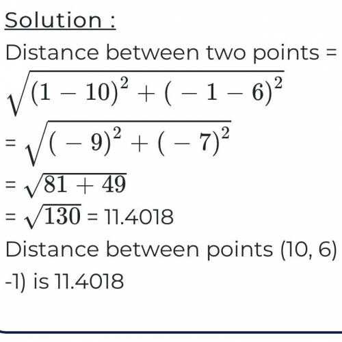 Find the distance between the points (10,6) and (1,1). round decimals to the nearest tenth.