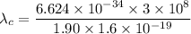 \lambda_c = \dfrac{6.624\times 10^{-34}\times 3\times 10^8}{1.90\times 1.6\times 10^{-19}}