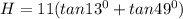 H = 11(tan13^0 + tan49^0)