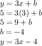 y = 3x + b\\5 = 3(3) + b\\5 = 9 + b\\b = -4\\y = 3x - 4