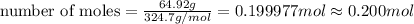 \text{number of moles}=\frac{64.92g}{324.7g/mol}=0.199977mol\approx 0.200mol