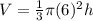 V=\frac{1}{3}\pi (6)^{2}h