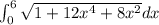 \int_{0}^{6}\sqrt{1+12x^4+8x^2}dx