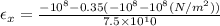 \epsilon_x = \frac{-10^8 - 0.35 ( -10^8 -10^8 (N/m^2))}{7.5 \times 10^10}