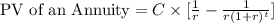 \text{PV of an Annuity} = C\times {[\frac{1}{r}-\frac{1}{r(1+r)^t}]}
