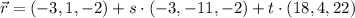 \vec r = (-3,1,-2) + s\cdot (-3,-11,-2)+t\cdot (18, 4,22)
