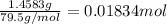 \frac{1.4583 g}{79.5 g/mol}=0.01834 mol