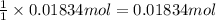 \frac{1}{1}\times 0.01834 mol=0.01834 mol