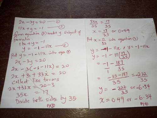 Solve the system of equations using the substitution method 2x-3y=20 11x+y=-1 Please help! Super fru
