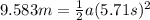9.583 m = \frac{1}{2} a (5.71s)^2
