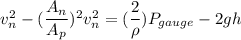 v_{n}^2-(\dfrac{A_{n}}{A_{p}})^2v_{n}^2=(\dfrac{2}{\rho})P_{gauge}-2gh