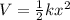 V=\frac{1}{2}kx^2