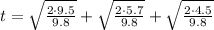 t=\sqrt{\frac{2\cdot 9.5}{9.8}}+\sqrt{\frac{2\cdot 5.7}{9.8}}+\sqrt{\frac{2\cdot 4.5}{9.8}}