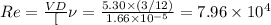 Re =\frac{VD}[\nu} = \frac{5.30 \times (3/12)}{1.66 \times 10^{-5}} = 7.96 \times 10^4