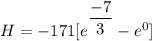 H = -171[e^{\dfrac{-7}{3}}-e^{0}]