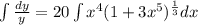 \int \frac{dy}{y}=20\int x^4(1+3x^5)^{\frac{1}{3}}dx