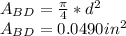 A_{BD}= \frac{\pi }{4} *d^{2} \\A_{BD}= 0.0490 in^{2}