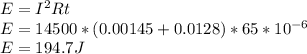 E=I^{2}Rt\\E=14500*(0.00145+0.0128)*65*10^{-6}\\E=194.7J