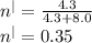 n^{|}=\frac{4.3}{4.3+8.0}\\n^{|}=0.35\\