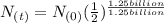 N_{(t)} =N_{(0)} (\frac{1}{2}) ^{\frac{1.25billion}{1.25 billion}  } } }