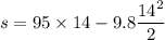 s = 95\times 14-9.8\dfrac{14^2}{2}