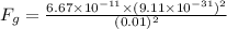F_g=\frac{6.67\times 10^{-11}\times (9.11\times 10^{-31})^2}{(0.01)^2}
