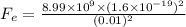 F_e=\frac{8.99\times 10^9\times (1.6\times 10^{-19})^2}{(0.01)^2}