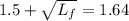 1.5 + \sqrt{L_f} = 1.64