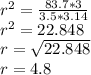 r^2=\frac{83.7*3}{3.5*3.14} \\r^2=22.848\\r=\sqrt{22.848}\\ r=4.8