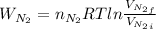 W_{N_2}=n_{N_2}RTln\frac{V_{N_2_f}}{V_{N_2_i}}