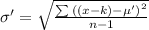 \sigma'=\sqrt{\frac{\sum{((x-k)-\mu')}^2}{n-1}