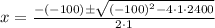 x=\frac{-(-100)\pm\sqrt{(-100)^{2}-4 \cdot 1 \cdot 2400}}{2 \cdot 1}