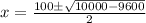 x=\frac{100\pm\sqrt{10000-9600}}{2}
