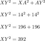 XY^2=XA^2+AY^2\\ \\XY^2=14^2+14^2\\ \\XY^2=196+196\\ \\XY^2=392