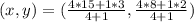 (x,y)=(\frac{4*15+1*3}{4+1}, \frac{4*8+1*2}{4+1})