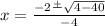x=\frac{-2\frac{+}{} \sqrt{4-40} }{-4}