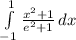 \int\limits^1_{-1} {\frac{x^2+1}{e^2+1} } \, dx