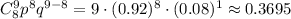 C^9_8p^8q^{9-8}=9\cdot (0.92)^8\cdot (0.08)^1\approx 0.3695