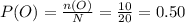 P(O)=\frac{n(O)}{N} =\frac{10}{20}=0.50