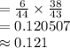 =\frac{6}{44}\times \frac{38}{43}\\  =0.120507\\\approx0.121