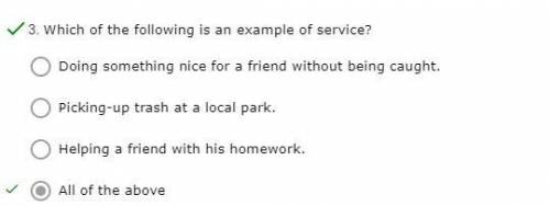 Which of the following is an example of service? A. Doing something nice for a friend without being