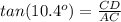 tan(10.4^o)=\frac{CD}{AC}